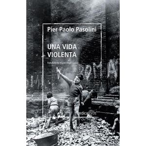 UNA VIDA VIOLENTA - PIER PAOLO PASOLINI