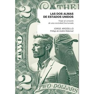 LAS DOS ALMAS DE ESTADOS UNIDOS - JORGE ARGUELLO