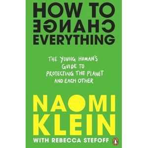 HOW TO CHANGE EVERYTHING - NAOMI KLEIN - REBECCA STEFOFF