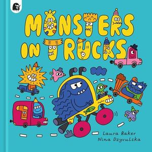 MONSTERS IN TRUCKS - LAURA BAKER