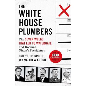 THE WHITEHOUSE PLUMBERS - SEVEN WEEKS THAT LED TO WATERGATE