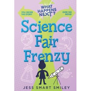 SCIENCE FAIR FRENZY - WHAT HAPPENS NEXT? 2