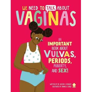 WE NEED TO TALK ABOUT VAGINAS - DR. ALLISON K. RODGERS