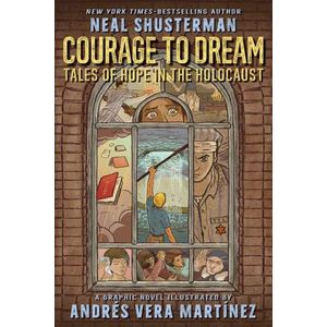 COURAGE TO DREAM - TALES OF HOPE IN THE HOLOCAUST - NEAL SHU