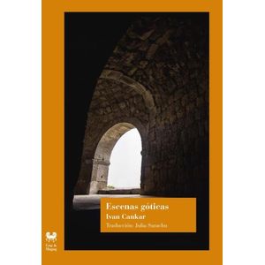 ESCENAS GOTICAS - IVAN CANKAR