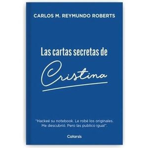 LIBRO LAS CARTAS SECRETAS DE CRISTINA - CARLOS M. ROBERTS