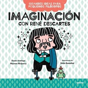 IMAGINACION CON RENE DESCARTES - GRANDES IDEAS PARA PEQUEÑOS