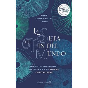 LA SETA DEL FIN DEL MUNDO - ANNA LOWENHAUPT TSING