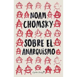 SOBRE EL ANARQUISMO - NOAM CHOMSKY