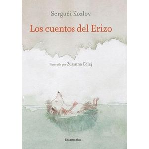 LOS CUENTOS DEL ERIZO - ZUZANNA CELEJ - SERGUEI KOZLOV
