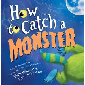 HOW TO CATCH A MONSTER