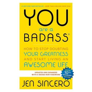 YOU ARE A BADASS - JEN SINCERO