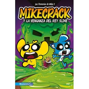 MIKECRACK Y LA VENGANZA DEL REY SLIME - LAS PERRERIAS DE MIK