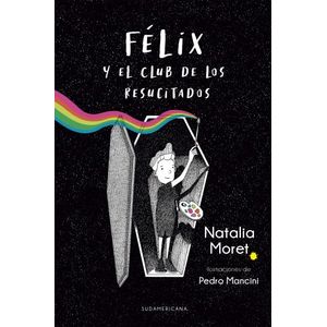 FELIX Y EL CLUB DE LOS RESUCITADOS - NATALIA MORET - MANCINI