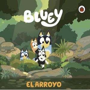 EL ARROYO - BLUEY