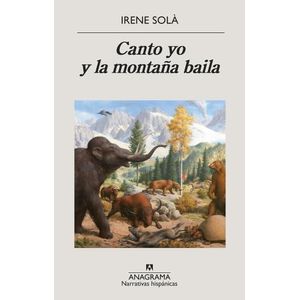 LIBRO CANTO YO Y LA MONTAÑA BAILA - IRENE SOLA SAEZ