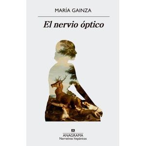 EL NERVIO OPTICO - MARIA GAINZA