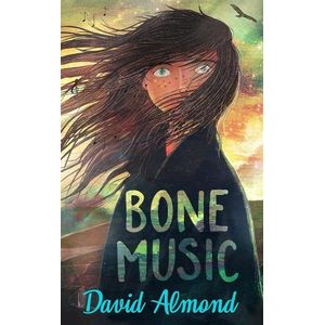 BONE MUSIC - DAVID ALMOND