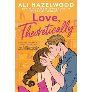 LOVE, THEORETICALLY - ALI HAZELWOOD