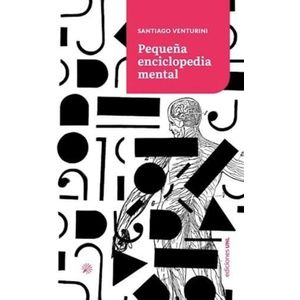 PEQUEÑA ENCICLOPEDIA MENTAL - SANTIAGO VENTURINI