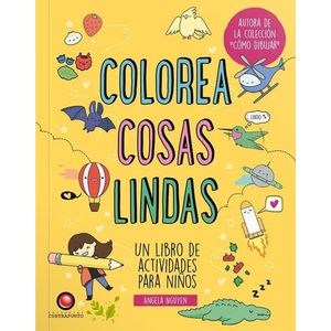 COLOREA COSAS LINDAS - UN LIBRO DE ACTIVIDADES PARA NIÑOS