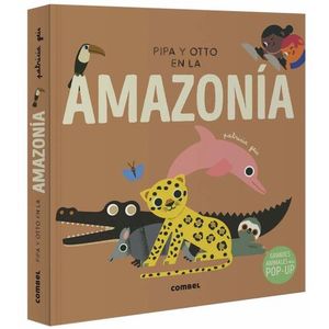 PIPA Y OTTO EN LA AMAZONIA - PATRICIA GEIS