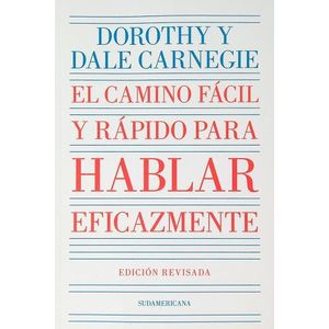 EL CAMINO FACIL Y RAPIDO PARA HABLAR EFICAZ - CARNEGIE