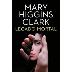 LEGADO MORTAL - MARY HIGGINS CLARK