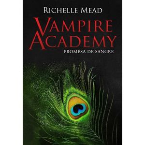 PROMESA DE SANGRE - VAMPIRE ACADEMY 4 - RICHELLE MEAD