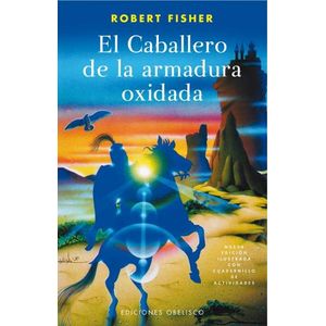 EL CABALLERO DE LA ARMADURA OXIDADA - ROBERT FISHER