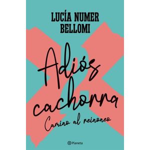 ADIOS CACHORRA 2 - LUCIA NUMER BELLOMI