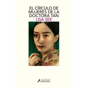 EL CIRCULO DE MUJERES DE LA DOCTORA TAN - LISA SEE