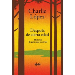 DESPUES DE CIERTA EDAD - CHARLIE LOPEZ