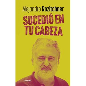 SUCEDIO EN TU CABEZA - ALEJANDRO ROZITCHNER
