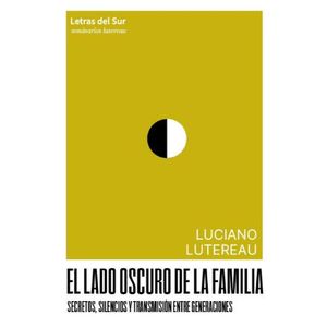 EL LADO OSCURO DE LA FAMILIA - LUCIANO LUTEREAU