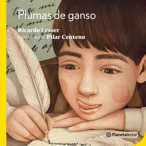 PLUMAS DE GANSO - PLANETA AMARILLO - RICARDO LESSER