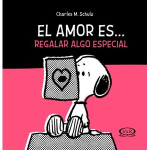 EL AMOR ES... REGALAR ALGO ESPECIAL / SNOOPY - CHARLES SCHUL