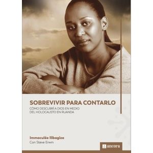 SOBREVIVIR PARA CONTARLO - IMMACULEE ILIBAGIZA