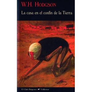 LA CASA EN EL CONFIN DE LA TIERRA - WILLIAM HOPE HODGSON