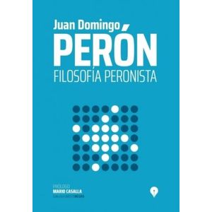 FILOSOFIA PERONISTA - JUAN DOMINGO PERON