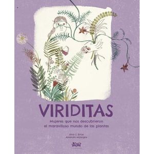 VIRIDITAS - MUJERES QUE NOS DESCUBRIERON EL MARAVILLOSO MUND