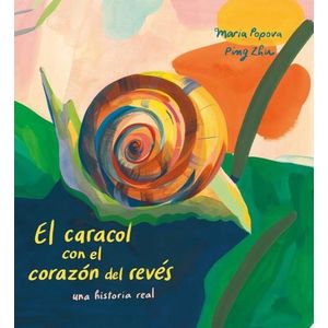 EL CARACOL CON EL CORAZON AL REVES - UNA HISTORIA REAL