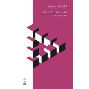 DESEO POSTCAPITALISTA - MARK FISHER