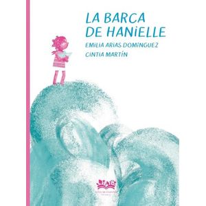 LA BARCA DE HANIELLE - EMILIA ARIAS DOMINGUEZ