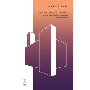 LOS FANTASMAS DE MI VIDA - MARK FISHER