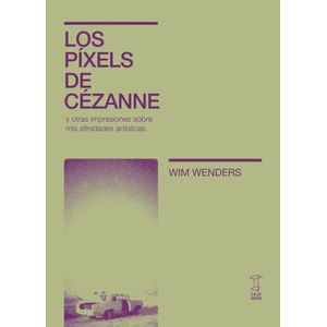 LOS PIXELS DE CEZANNE - WIM WENDERS