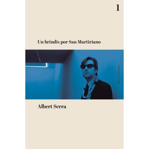 UN BRINDIS POR SAN MARTIRIANO - ALBERT SERRA