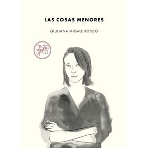 LAS COSAS MENORES - GIULIANA MIGALE ROCCO