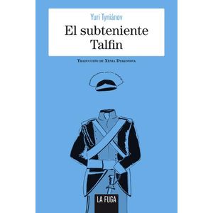 EL SUBTENINENTE TALFIN - YURI TYNIANOV