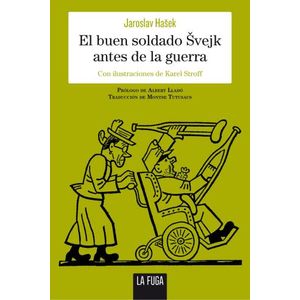 EL BUEN SOLDADO SVEJK ANTES DE LA GUERRA - JAROSLAV HASEK